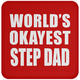 World's Okayest Step Dad - Drink Coaster