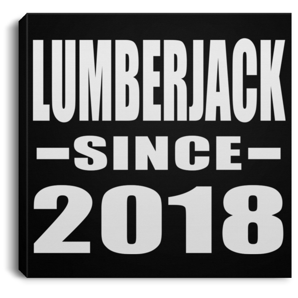 Lumberjack Since 2018 - Canvas Square
