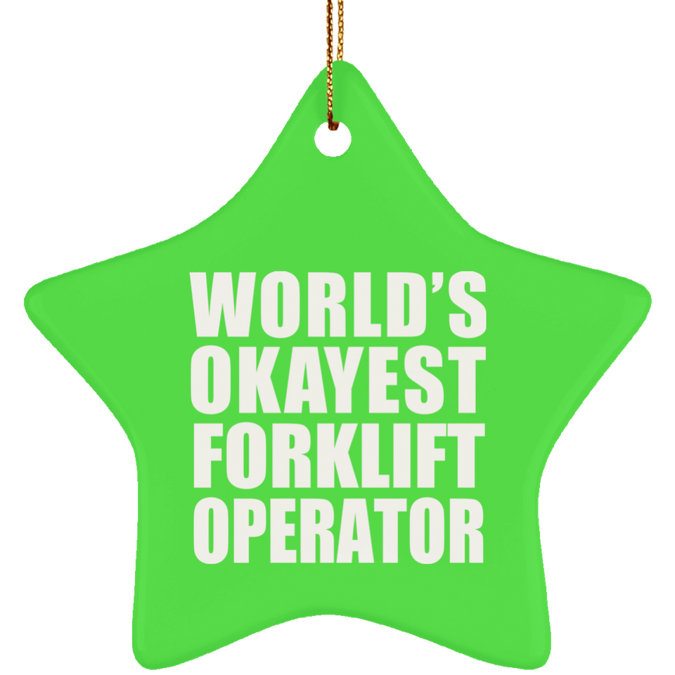 World's Okayest Forklift Operator - Star Ornament