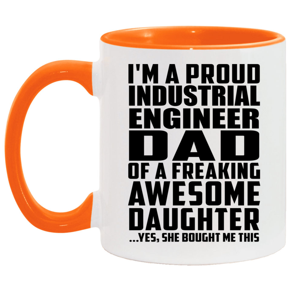 Proud Industrial Engineer Dad Of Awesome Daughter - 11oz Accent Mug Orange