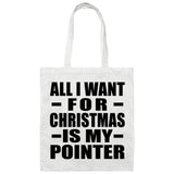 All I Want For Christmas Is My Pointer - Tote Bag White