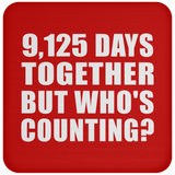 25th Anniversary 9,125 Days Together But Who's Counting - Drink Coaster