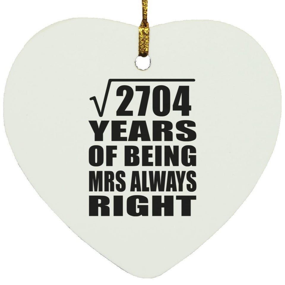 52nd Anniversary Square Root of 2704 Years Mrs Always Right - Heart Ornament