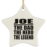 Joe The Dad The Hero The Legend - Star Ornament