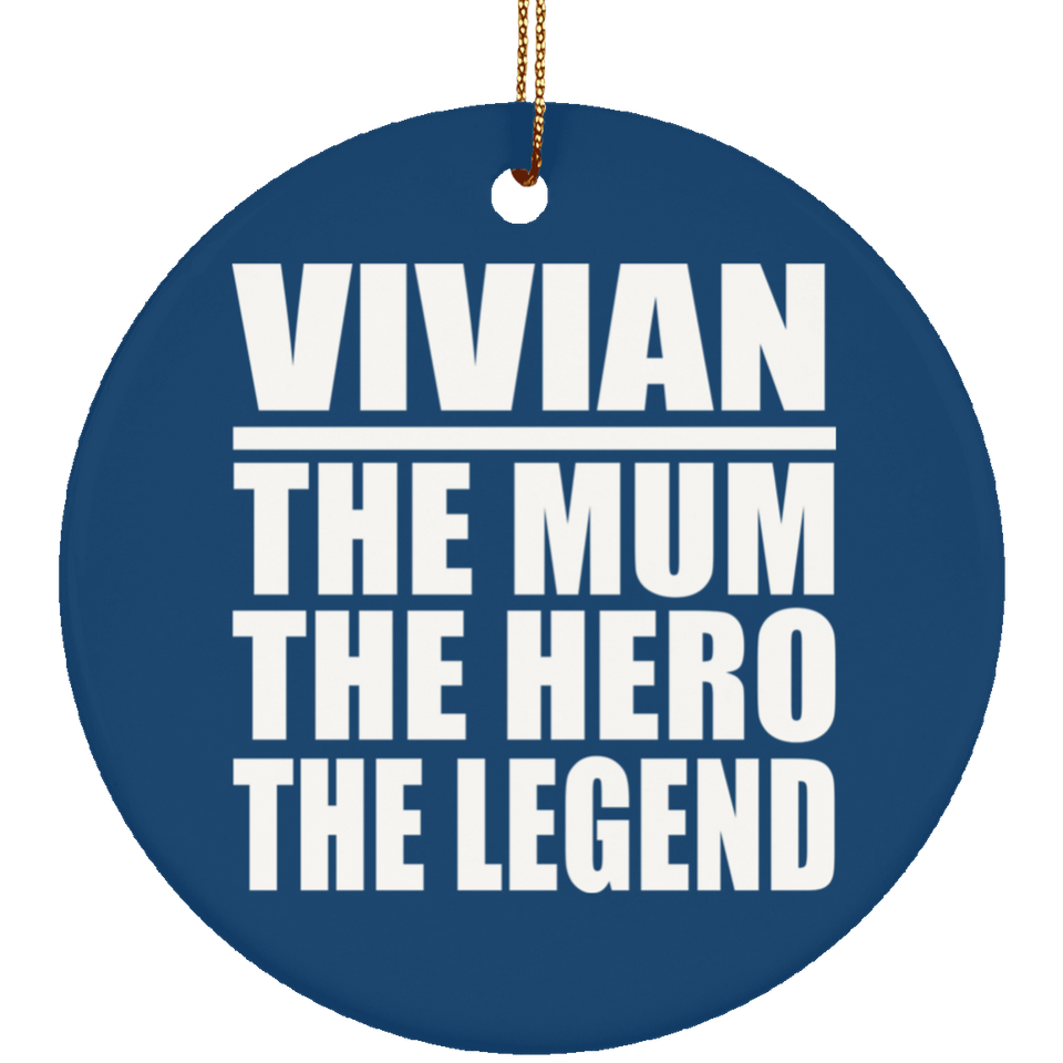 Vivian The Mum The Hero The Legend - Circle Ornament