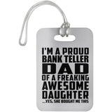 Proud Bank Teller Dad Of Awesome Daughter - Luggage Bag Tag