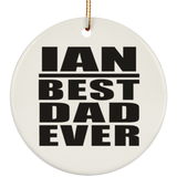 Ian Best Dad Ever - Circle Ornament