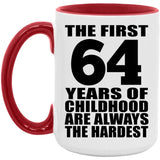 64th Birthday First 64 Years of Childhood Are The Hardest - 15oz Accent Mug Red