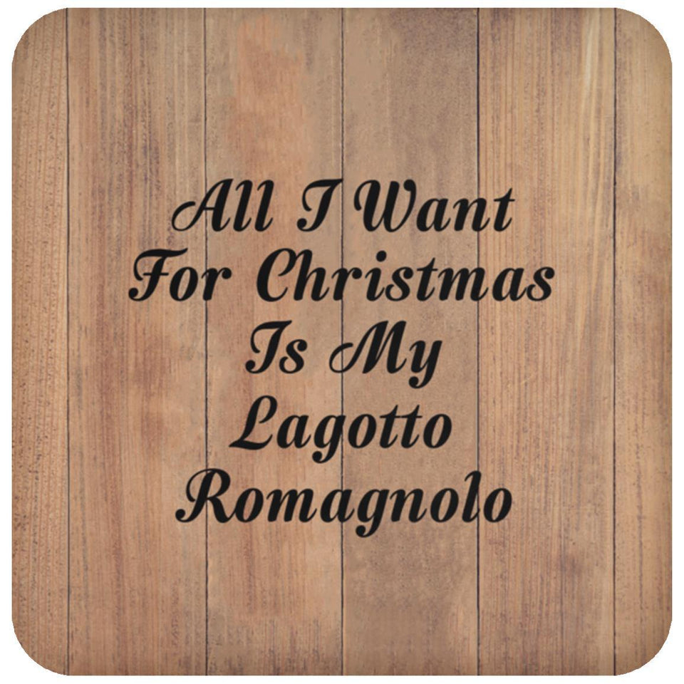 All I Want For Christmas Is My Lagotto Romagnolo - Drink Coaster C