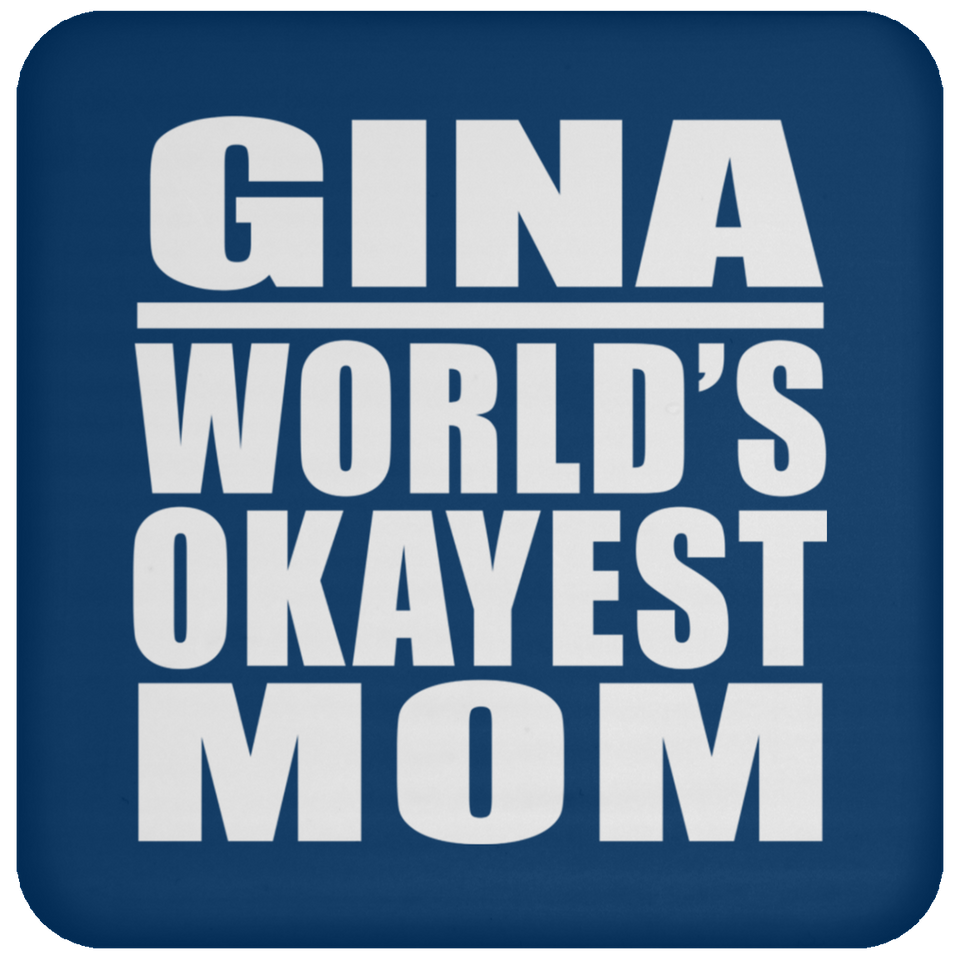 Gina World's Okayest Mom - Drink Coaster