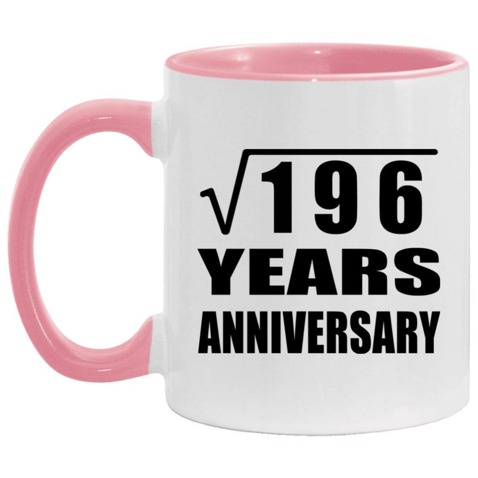 14th Anniversary Square Root of 196 Years Anniversary - 11oz Accent Mug Pink