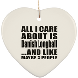 All I Care About Is Danish Longball - Heart Ornament