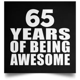 65th Birthday 65 Years Of Being Awesome - Poster Square