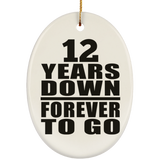 12th Anniversary 12 Years Down Forever to Go - Oval Ornament