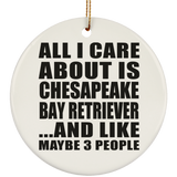 All I Care About Is Chesapeake Bay Retriever - Circle Ornament