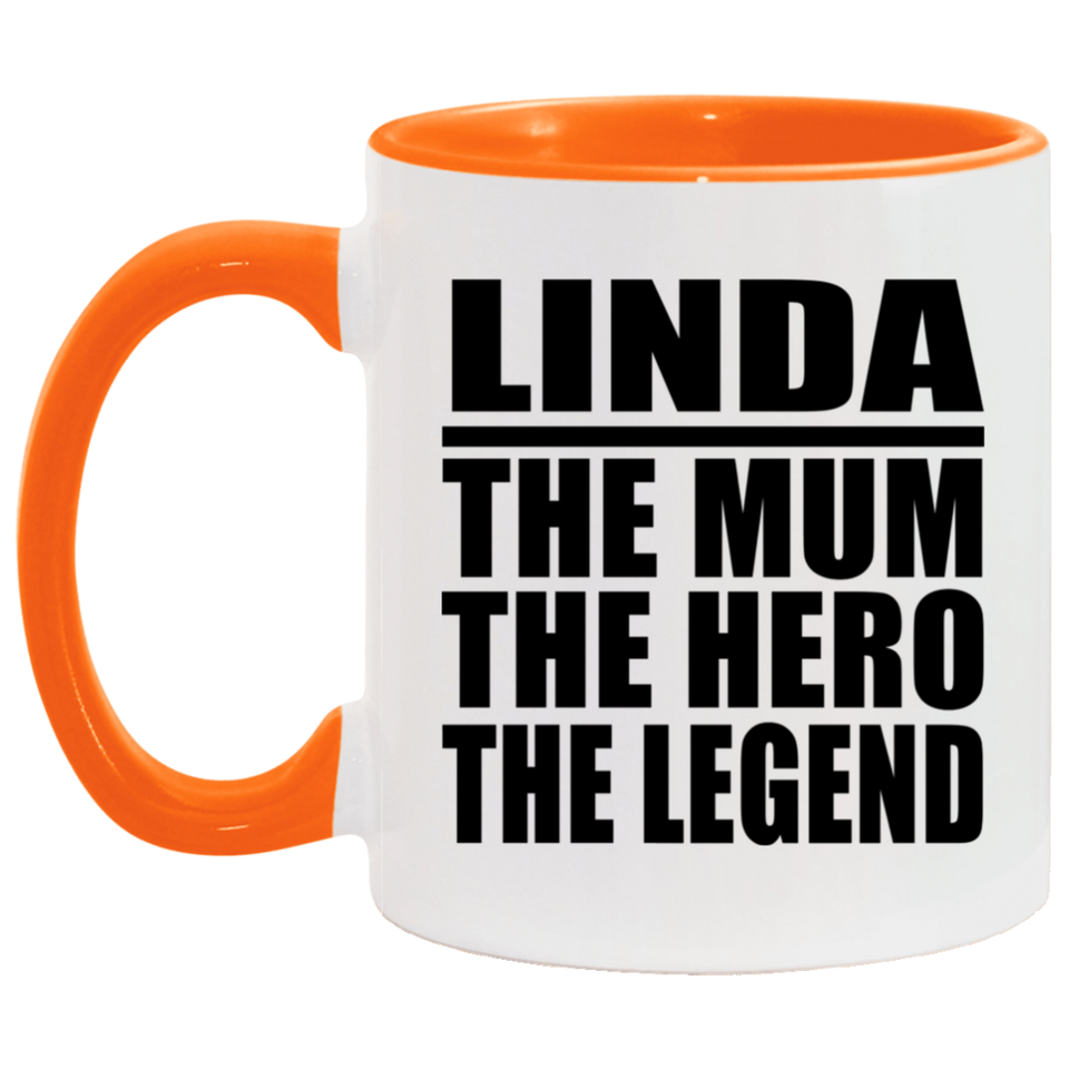 Linda The Mum The Hero The Legend - 11oz Accent Mug Orange