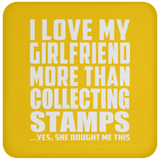 I Love My Girlfriend More Than Collecting Stamps - Drink Coaster