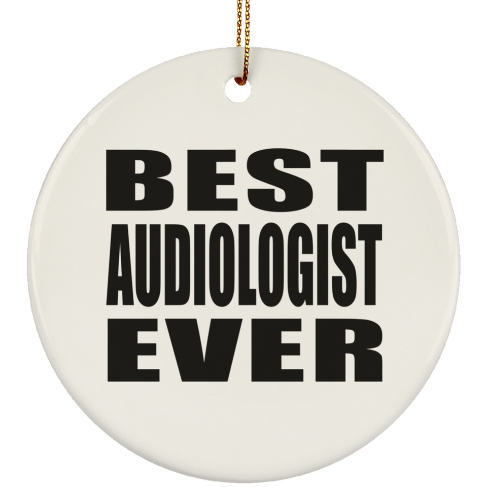 Best Audiologist Ever - Circle Ornament