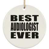 Best Audiologist Ever - Circle Ornament