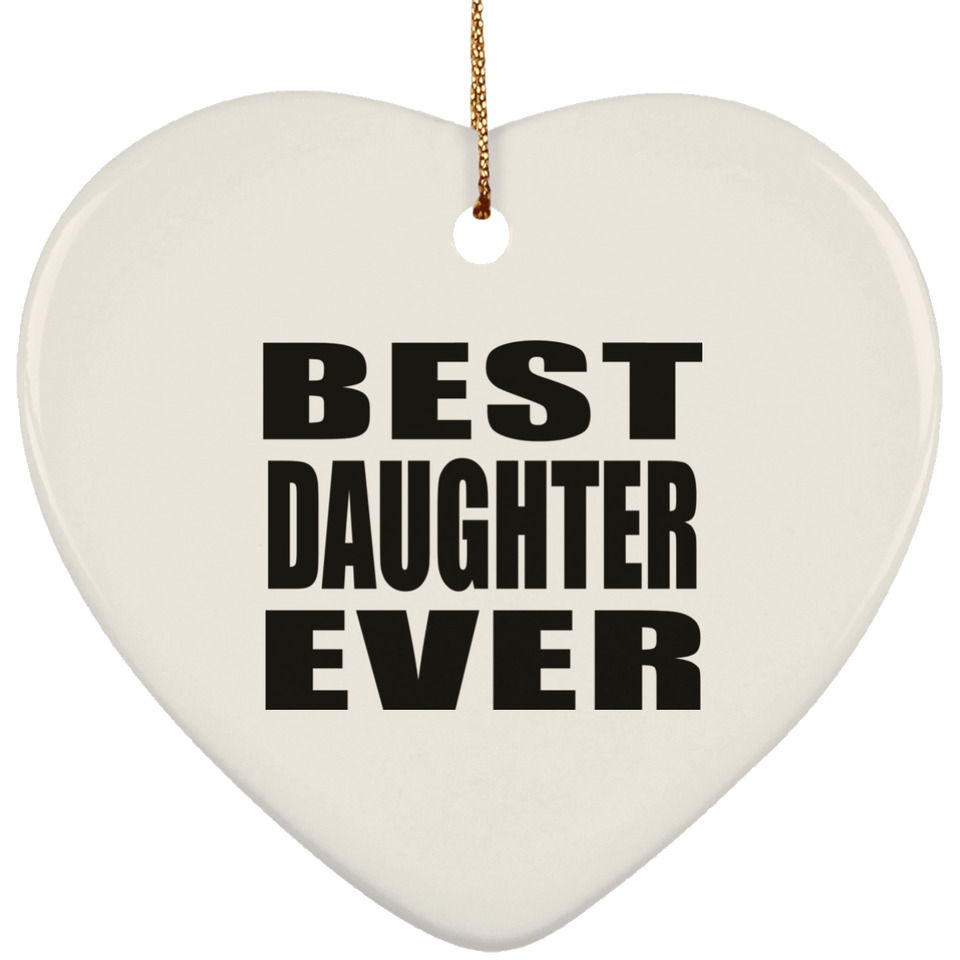 Best Daughter Ever - Heart Ornament