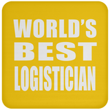 World's Best Logistician - Drink Coaster