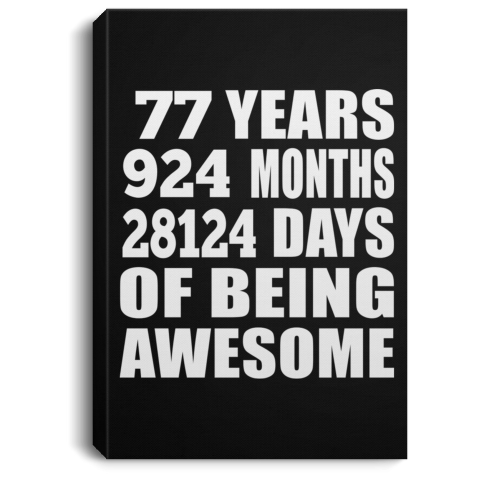 77th Birthday 77 Years 924 Months 28124 Days Of Awesome - Canvas Portrait