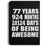 77th Birthday 77 Years 924 Months 28124 Days Of Awesome - Canvas Portrait