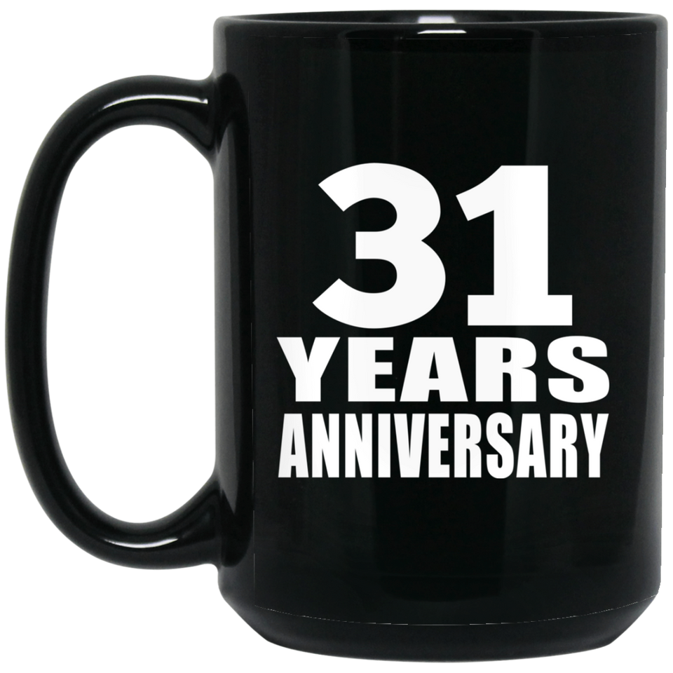 31st Anniversary 31 Years - 15 Oz Coffee Mug Black
