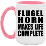 Flugel Horn Makes Life Complete - 15oz Accent Mug Pink