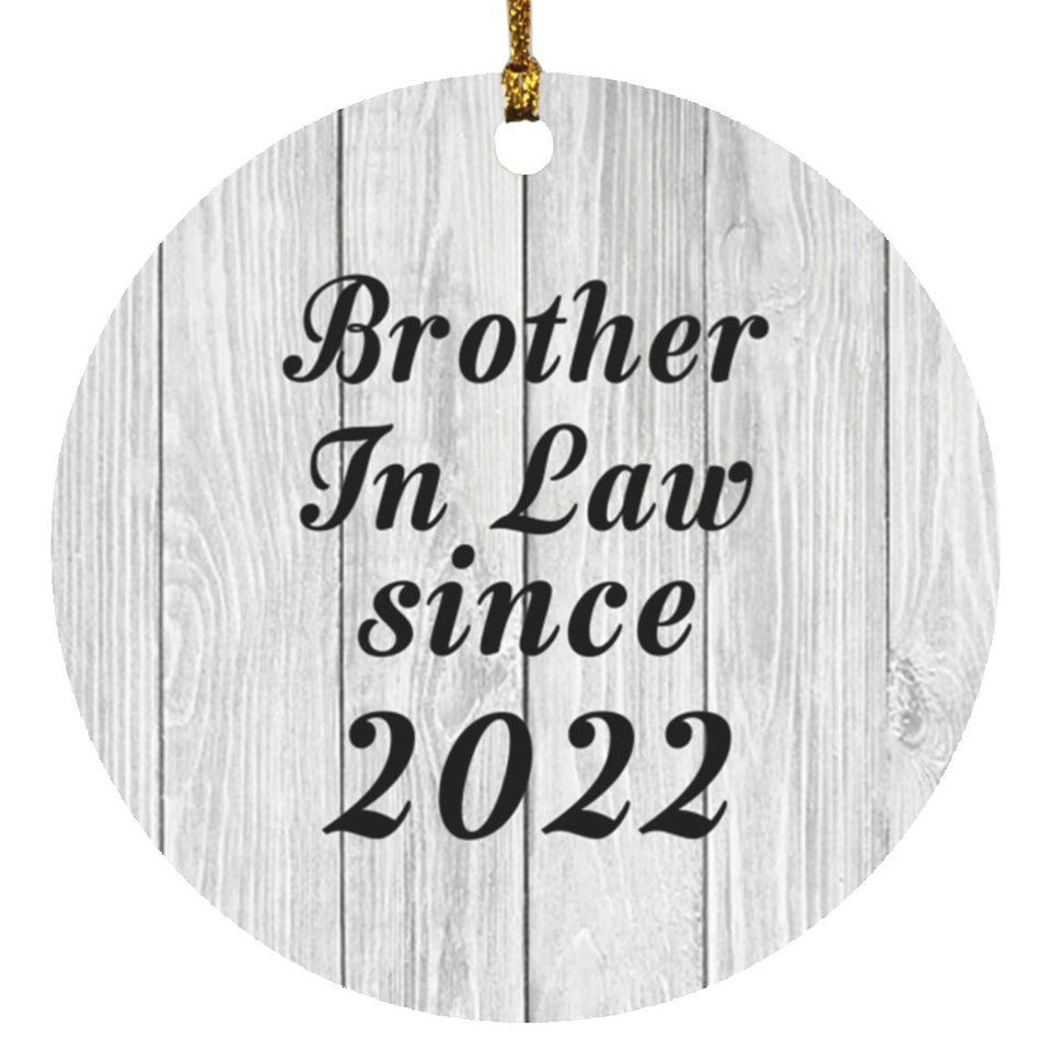 Brother In Law Since 2022 - Circle Ornament F