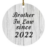 Brother In Law Since 2022 - Circle Ornament F