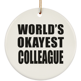 World's Okayest Colleague - Circle Ornament