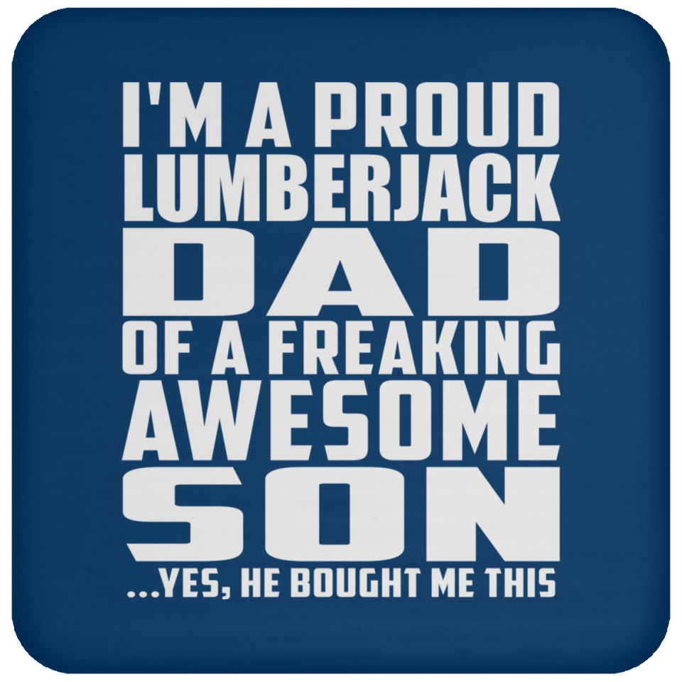 Proud Lumberjack Dad Of Awesome Son - Drink Coaster