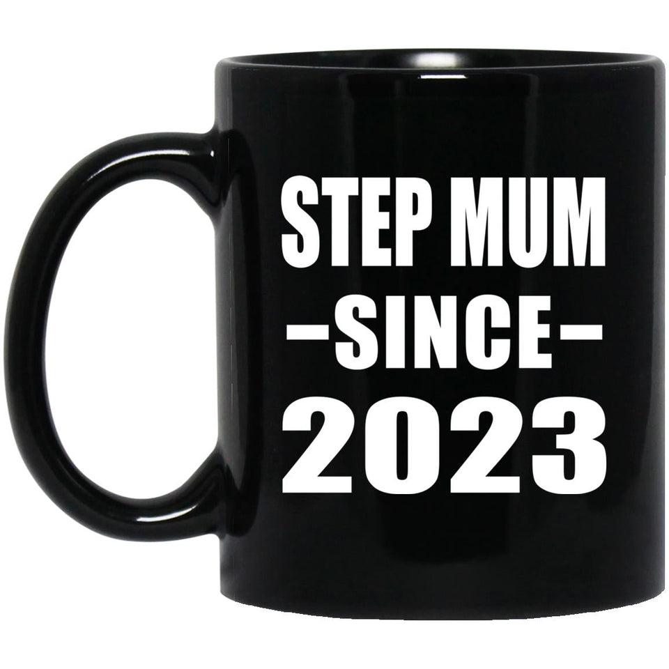 Step Mum Since 2023 - 11oz Coffee Mug Black