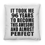 96th Birthday Took 96 Years To Become Awesome & Perfect - Throw Pillow