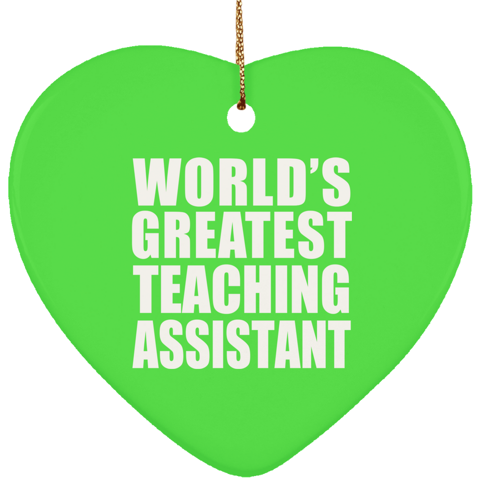 World's Greatest Teaching Assistant - Heart Ornament