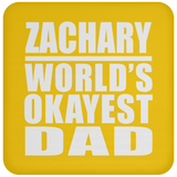 Zachary World's Okayest Dad - Drink Coaster