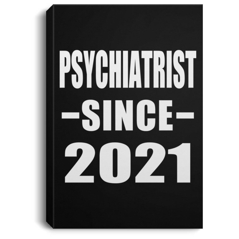 Psychiatrist Since 2021 - Canvas Portrait