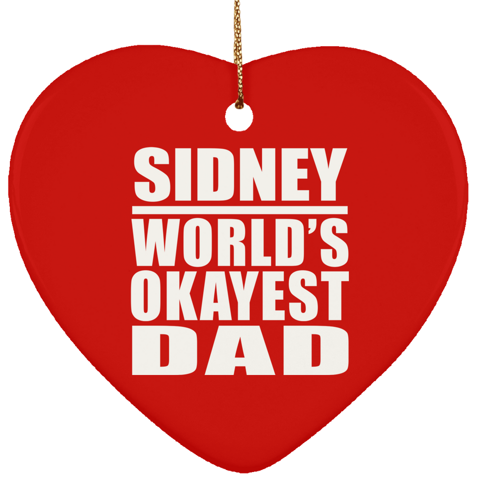 Sidney World's Okayest Dad - Heart Ornament
