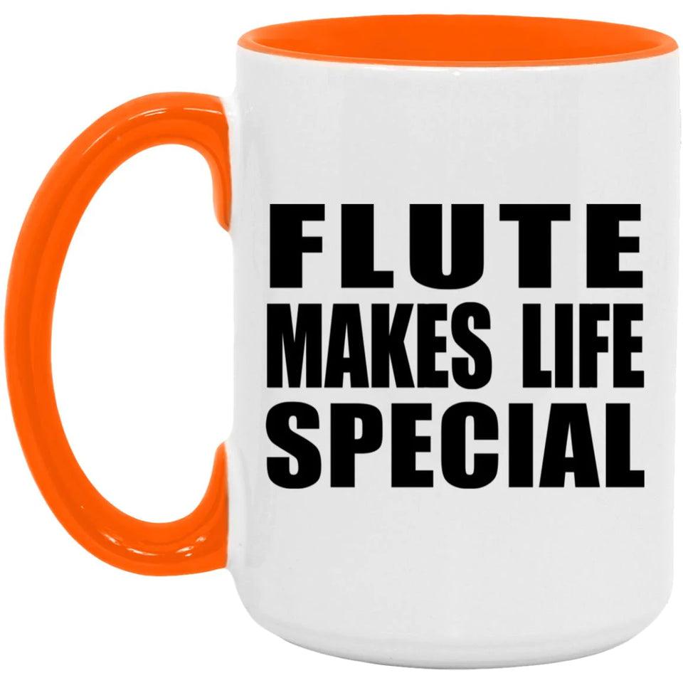 Flute Makes Life Special - 15oz Accent Mug Orange