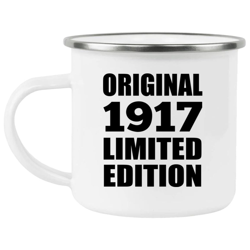 107th Birthday Original 1917 Limited Edition - 12oz Camping Mug