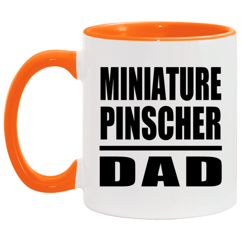 Miniature Pinscher Dad - 11oz Accent Mug Orange