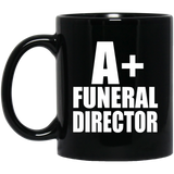 A+ Funeral Director - 11oz Coffee Mug Black