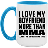 I Love My Boyfriend More Than MMA - 15oz Accent Mug Blue