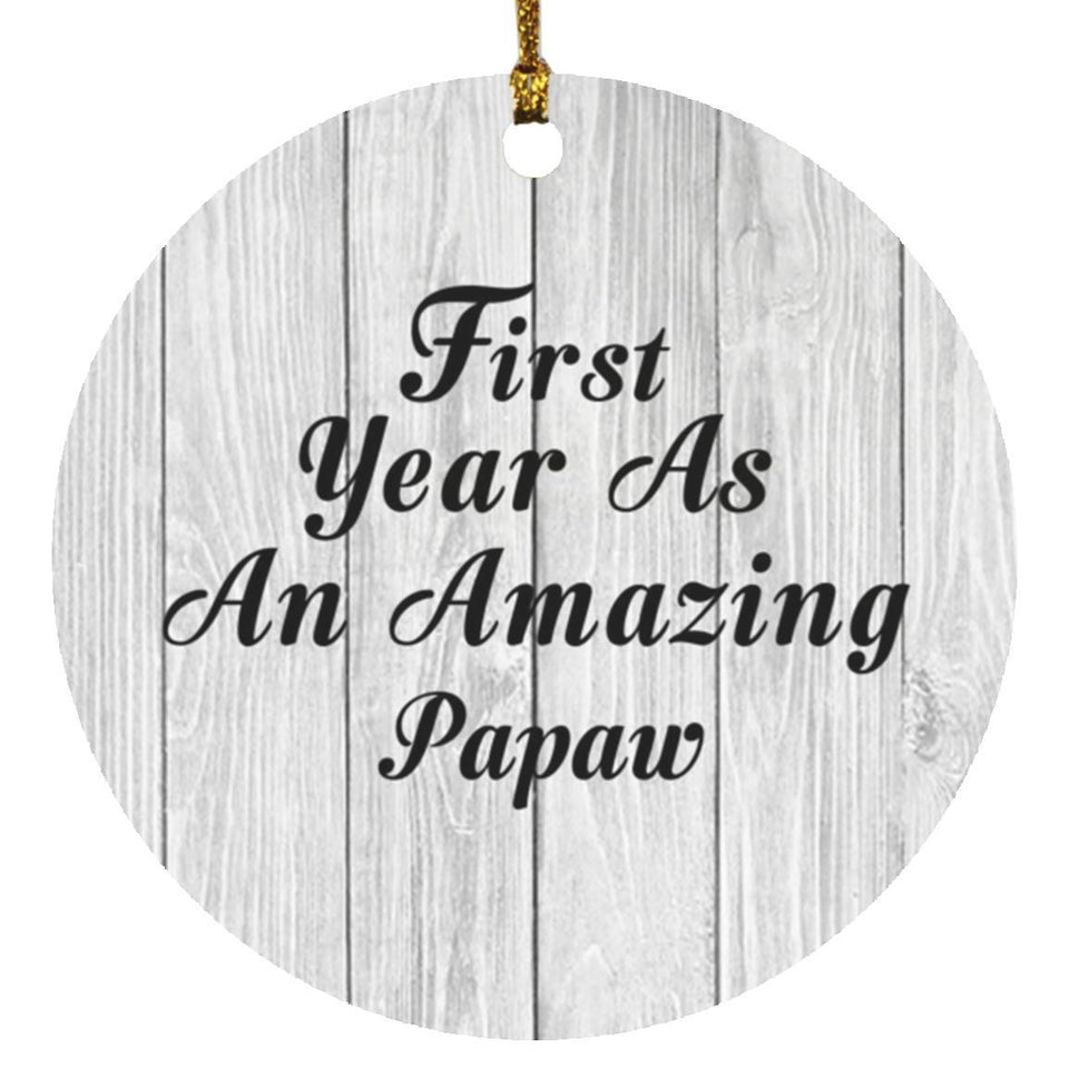 First Year As An Amazing Papaw - Circle Ornament F