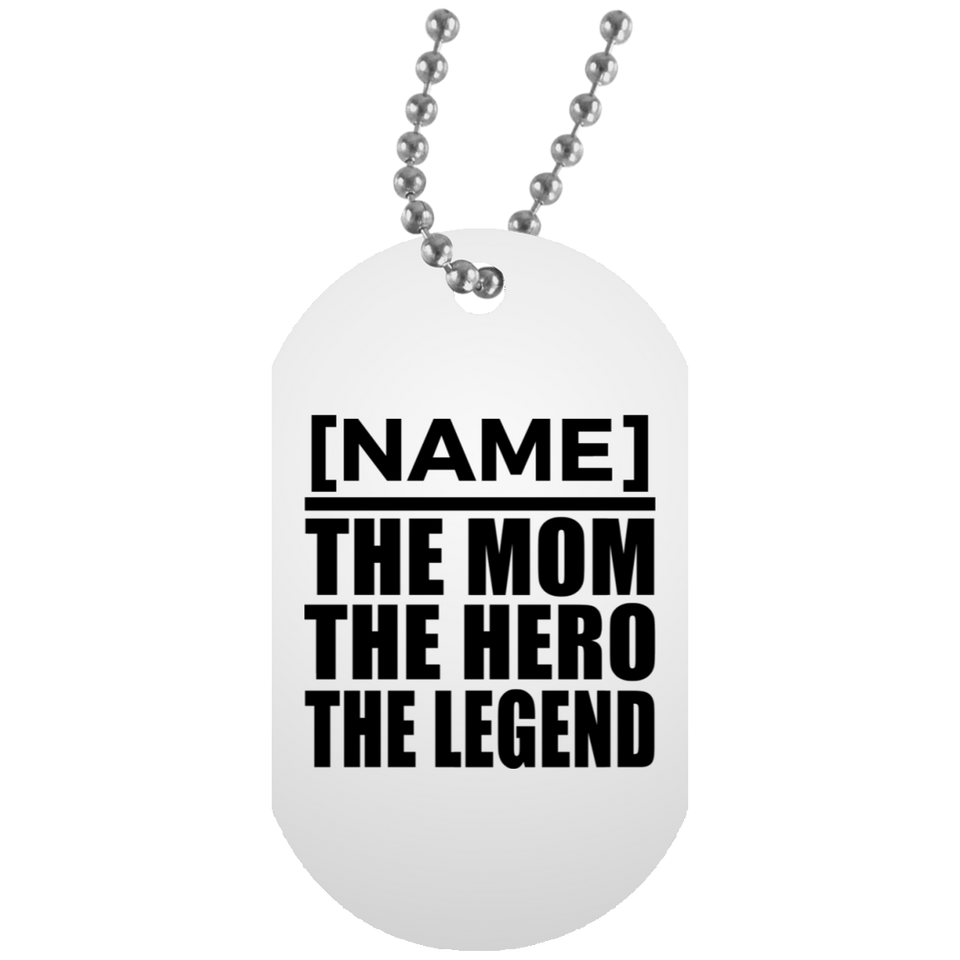 [CC] Personalized Gift, Name The Mom Hero Legend - Military Dog Tag