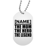 [CC] Personalized Gift, Name The Mom Hero Legend - Military Dog Tag