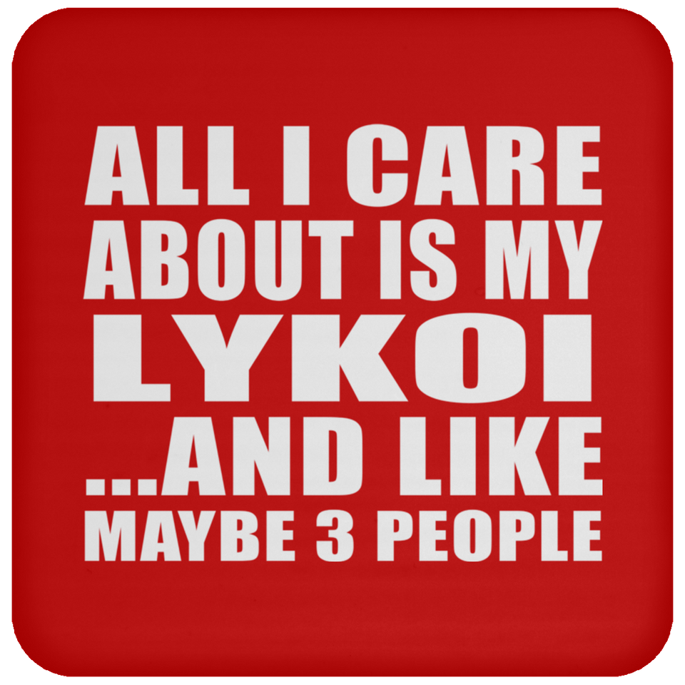 All I Care About Is My Lykoi - Drink Coaster