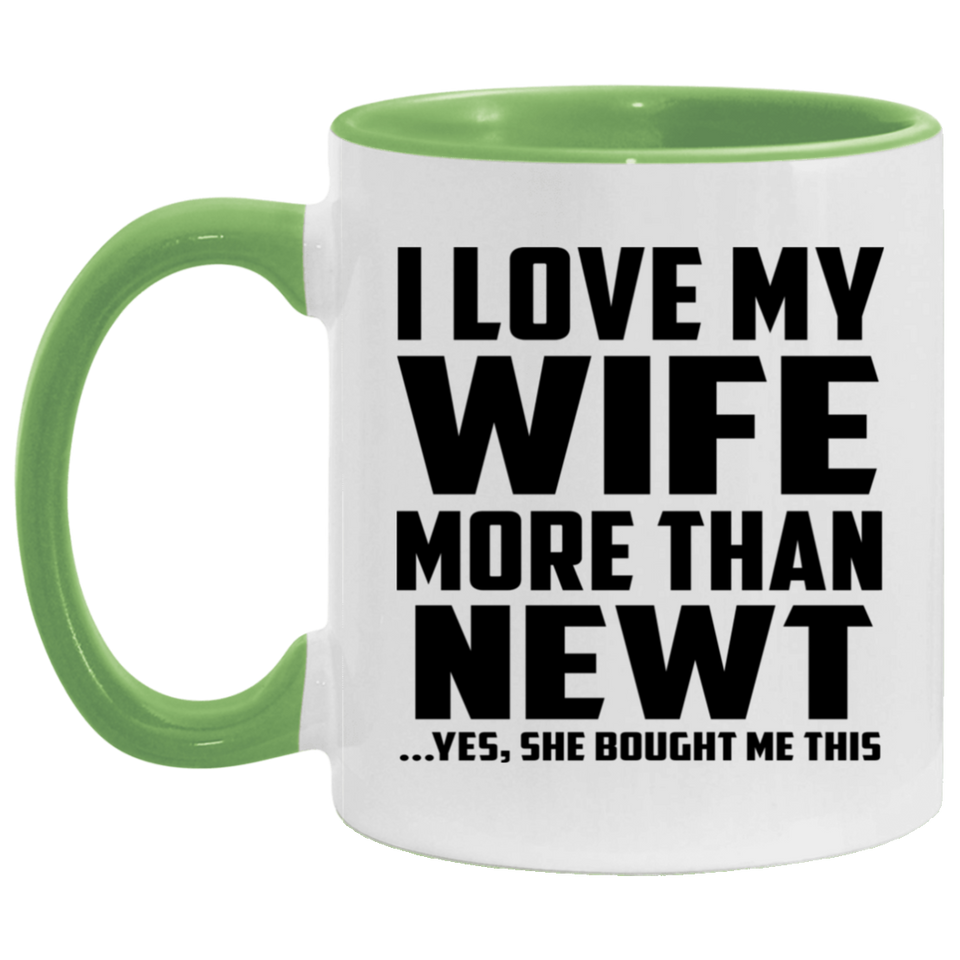 I Love My Wife More Than Newt - 11oz Accent Mug Green