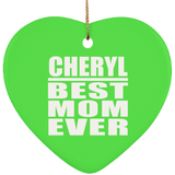 Cheryl Best Mom Ever - Heart Ornament
